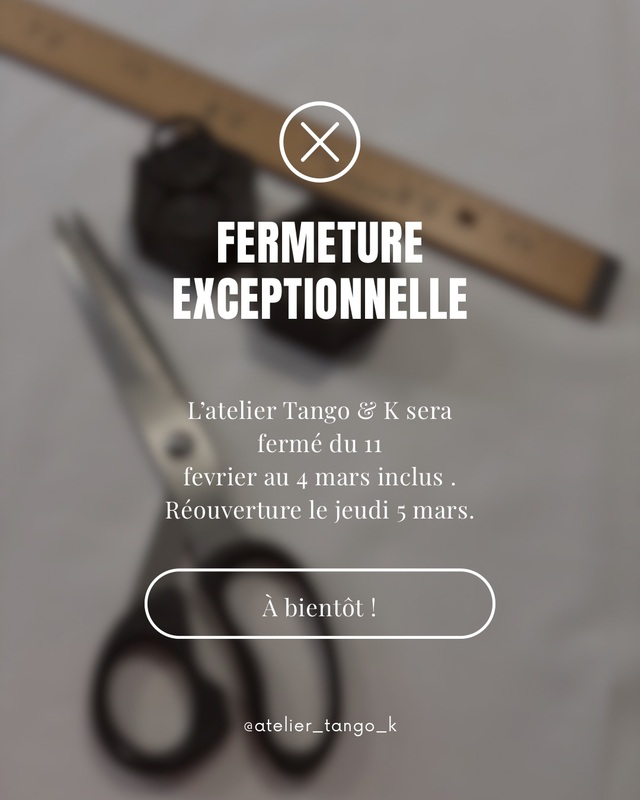 Atelier Tango & K en congés du 11 février au 4 mars 2026 - reprise le 5 mars 2026 Atelier Tango & K en congés du 11 février au 4 mars 2026 - reprise le 5 mars 2026